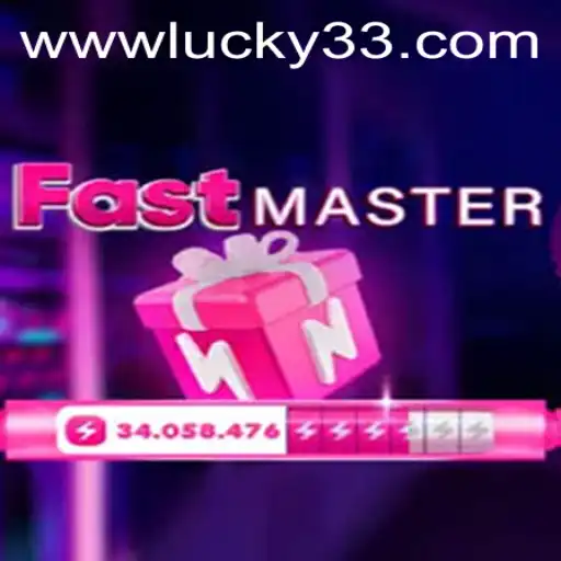 FastMaster: Unleash the Thrill with 'Lucky 33!'