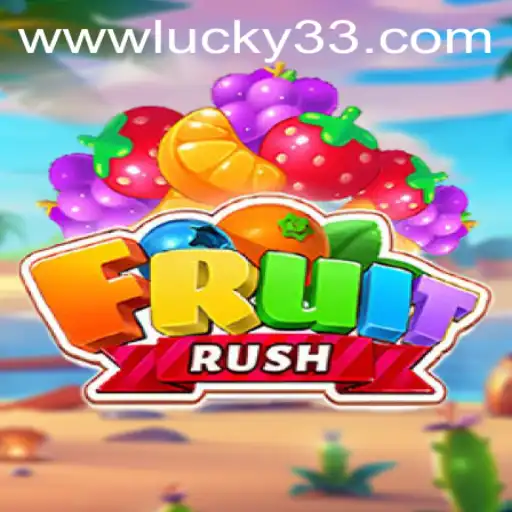 Exploring the Exciting World of FruitRush and the Mystery of Lucky 33
