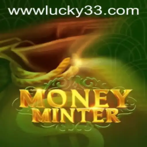 Exploring MoneyMinter: The Thrill of Lucky 33