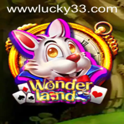 Discover the Enchanting World of Wonderland: The Game with a Twist called Lucky 33